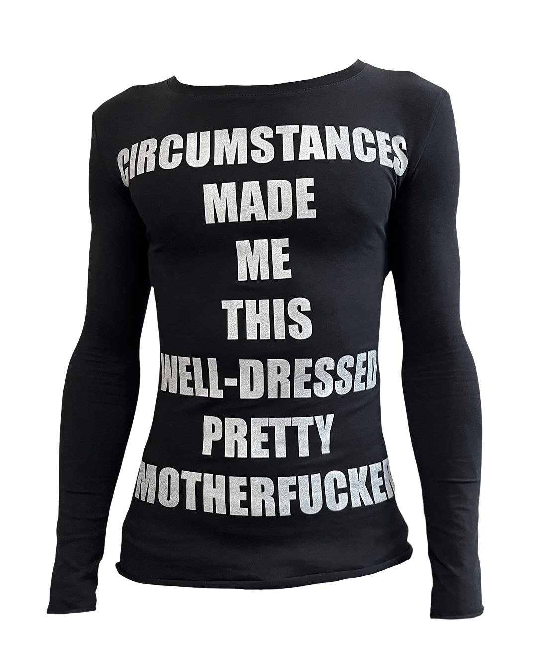 Circumstances Made Me This Well-Dressed Pretty Motherfucker Long Sleeve