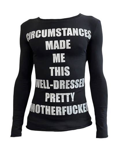 Circumstances Made Me This Well-Dressed Pretty Motherfucker Long Sleeve